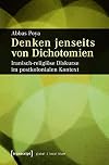 Denken jenseits von Dichotomien : iranisch-religiöse diskurse im postkolonialen kontext