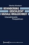 Behinderung - geschlecht - soziale ungleichheit : intersektionelle perspektiven