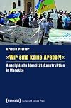 "Wir sind keine Araber!" amazighische Identitätskonstruktion in Marokko