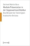 Mediale Präsentation in der Gegenwartsarchitektur : das Beispiel der Vereinigten Arabischen Emirate