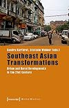 Southeast Asian Transformations : Urban and Rural Developments in the 21st Century
