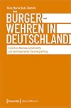 Bürgerwehren in Deutschland Zwischen Nachbarschaftshilfe und Rechtsextremer Raumergreifung