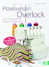 Praxiswissen Overlock: Ein Lernprogramm & Nachschlagewerk