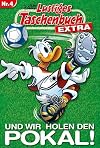Lustiges Taschenbuch Extra - Fu&szlig;ball 04: Und wir holen den Pokal!