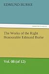 The Works of the Right Honourable Edmund Burke, Vol. 08 (of 12)