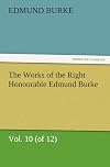The Works of the Right Honourable Edmund Burke, Vol. 10 (of 12)
