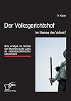 Der Volksgerichtshof im Namen des Volkes? : eine Analyse im Kontext der Neuordnung der Justiz im nationalsozialistischen Deutschland