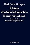 Kleines deutsch-lateinisches Handwörterbuch: Band 2 (L-Z) Neusatz der Ausgabe von 1910