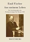 Aus meinem Leben: Die Autobiographie des Nobelpreisträgers für Chemie 1902