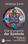 Die Dynamik der Symbole - Grundlagen der Jung'schen Psychotherapie
