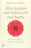 Alles beginnt mit Sehnsucht und Suche: Herzensbildung auf dem Sufi-Weg