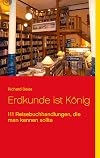 Erdkunde ist König: 111 Geographische und Reisebuchhandlungen, die man kennen sollte