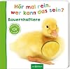 Hör mal rein, wer kann das sein? Bauernhoftiere