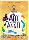 Ein Affe an der Angel: Fantastische Tiergeschichten aus der Stadt
