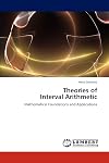 Theories of Interval Arithmetic: Mathematical Foundations and Applications
