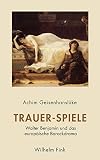Trauer-Spiele: Walter Benjamin und das europäische Barockdrama (German Edition)