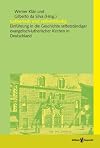 Lutherisch und selbstständig: Einführung in die Geschichte selbstständiger evangelisch-lutherischer Kirchen in Deutschland