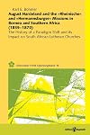 August Hardeland and the »Rheinische« and »Hermannsburger« Missions in Borneo and Southern Africa (1839-1870)