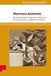 Monstrous anatomies : literary and scientific imagination in Britain and Germany during the Long nineteenth century