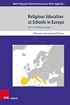 Religious Education at Schools in Europe: Southern Europe (Wiener Forum Fur Theologie Und Religionswissenschaft / Vienna Forum for Theology and the Study of Religious, 10)