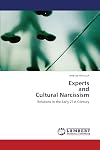 Experts and Cultural Narcissism: Relations in the Early 21th Century