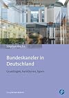Bundeskanzler in Deutschland Grundlagen, Funktionen, Typen