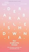 Der arabische Diwan: Die schönsten Gedichte aus vorislamischer Zeit (Die Andere Bibliothek, Band 480)