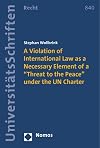 A violation of international law as a necessary element of a "threat to the peace" under the UN charter