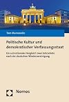 Politische kultur und demokratischer verfassungsstaat : ein subnationaler vergleich zwei jahrzehnte nach der deutschen wiedervereinigung