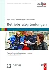 Betriebsratsgründungen : typische prozesse, strategien und probleme - eine Bestandsaufnahme