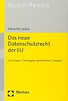 Das neue Datenschutzrecht der EU: Grundlagen | Gesetzgebungsverfahren | Synopse