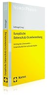 Europäische Datenschutz-Grundverordnung: Vorrang des Unionsrechts - Anwendbarkeit des nationalen Rechts