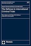 The defence in international criminal trials : observations on the role of the defence at the ICTY, ICTR and ICC