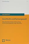 Geschlecht Und Partnergewalt: Eine Rollentheoretische Untersuchung Von Beziehungsgewalt Junger Menschen