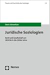 Juridische Soziologien Recht und Gesellschaft von 1814 bis in die 1920er Jahre