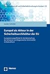 Europol als Akteur in der Sicherheitsarchitektur der EU Europäisierungseffekte für die Bekämpfung der Schweren und Organisierten Kriminalität in Deutschland