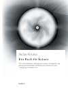 Ein Buch für Keinen : Wie wirtschaftliche, ideologische, soziale, biologische und physikalische Systeme entstehen und warum sie zum Untergang verdammt sind