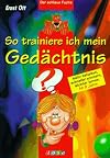 So trainiere ich mein Gedächtnis. Der schlaue Fuchs. Mehr behalten, schneller erinnern, leichter lernen