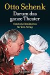 Darum das ganze Theater: Nichts ist so komisch wie das Leben