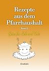 Rezepte aus dem Pfarrhaushalt 2: Gutes für Leib und Seele