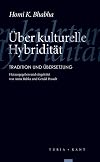 Über kulturelle Hybridität: Übertragung und Übersetzung