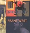 Mike Kelley / Franz West