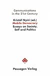 Mobile Democracy. Essays on Society, Self and Politics