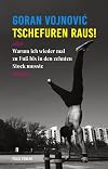 Tschefuren raus! oder Warum ich wieder mal zu Fu&szlig; bis in den zehnten Stock musste Roman