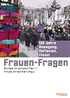 Frauen-Fragen: 100 Jahre Bewegung, Reflexion, Vision