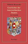 Geschichte der österreichischen Staaten: Ein Grundriß