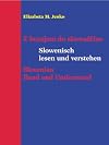 Z branjem do slovenščine = Slowenisch lesen und verstehen = Slovenian read and understand