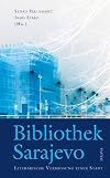 Bibliothek Sarajevo : literarische Vermessung einer Stadt
