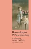 Husarenkrapfen & Damenkaprizen: Grossmutters Banater Backbuch