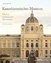 Kunsthistorisches Museum: History, Architecture, Decoration. by Cacilia Bischoff, Sabine Haag